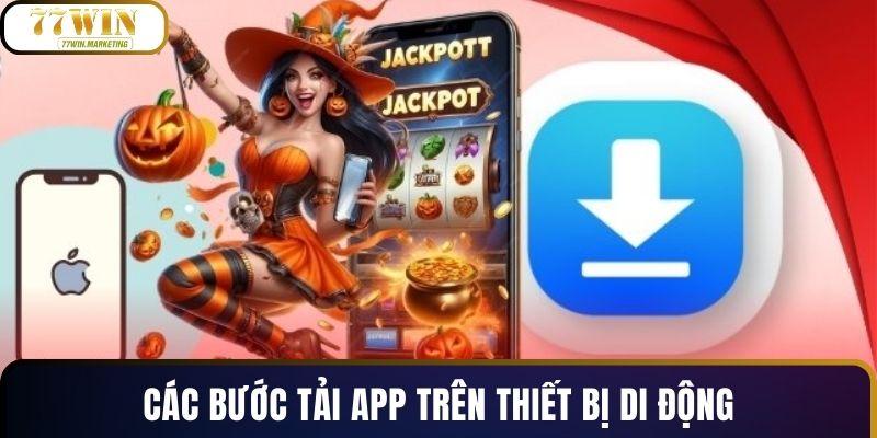 Các bước tải app trên thiết bị di động