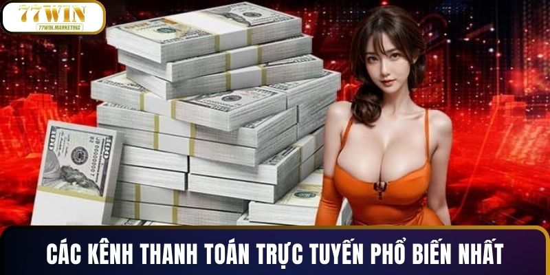 Các kênh thanh toán trực tuyến phổ biến nhất