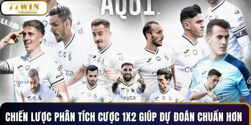 Chiến lược phân tích cược 1x2 giúp dự đoán chuẩn hơn