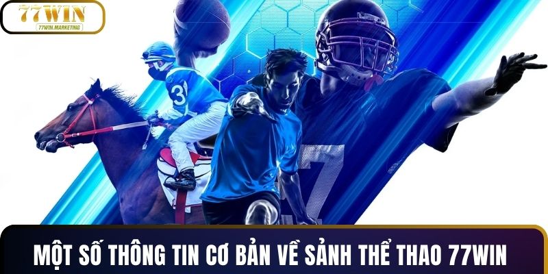 Một số thông tin cơ bản về sảnh thể thao 77WIN